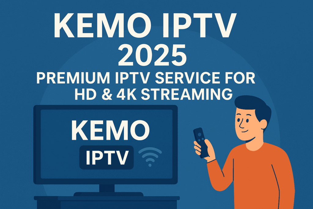 kemo iptv buy kemo iptv-kemo iptv subscription-kemo iptv service-kemo iptv codes